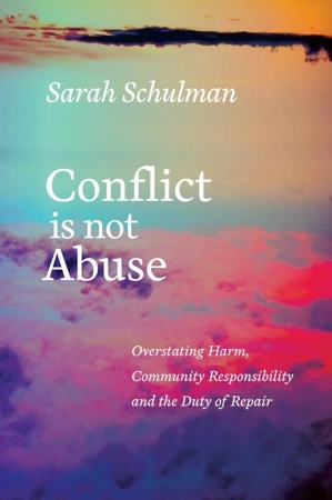 《Conflict Is Not Abuse》,Sarah Schulman,Arsenal Pulp Press,2016。(圖片來源:Arsenal Pulp Press) 《Conflict Is Not Abuse》,Sarah Schulman,Arsenal Pulp Press,2016。(圖片來源:Arsenal Pulp Press)